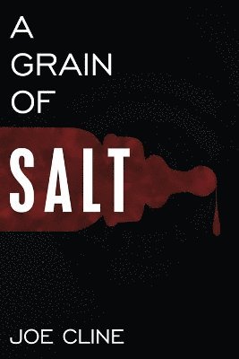 Joe Cline - Grain of Salt, Häftad