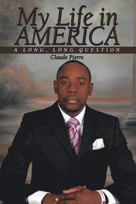 Claude Pierre - My Life in America, Häftad