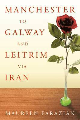 Manchester to Galway and Leitrim Via Iran 1