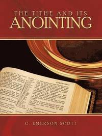 bokomslag The Tithe and Its Anointing