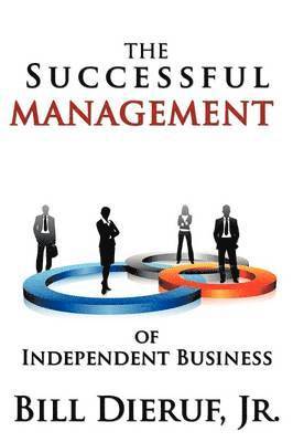 The Successful Management of Independent Business 1