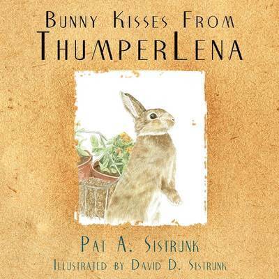 Pat A. Sistrunk - Bunny Kisses From ThumperLena, Häftad