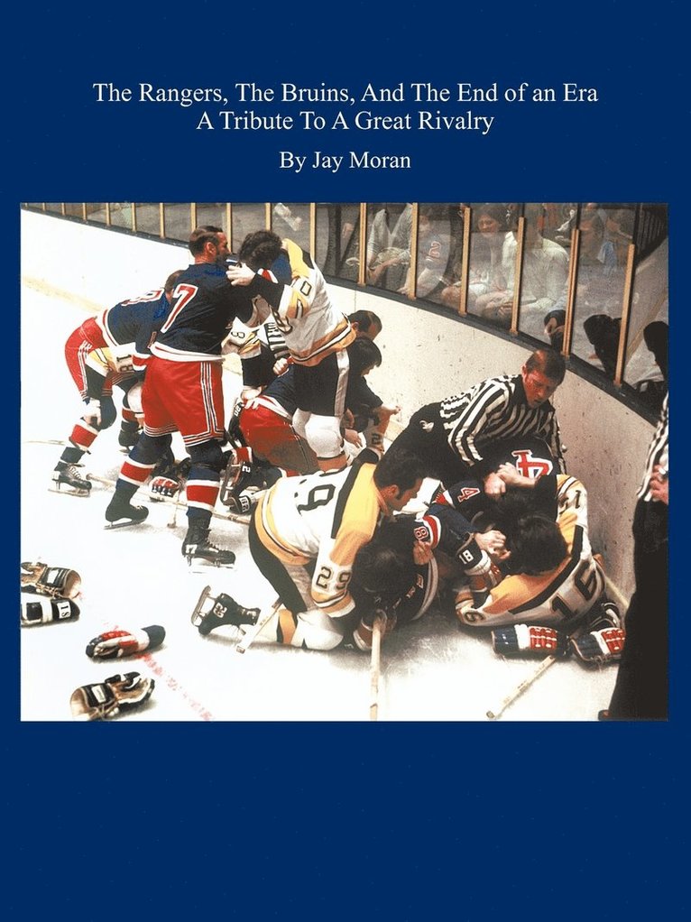 Jay Moran - Rangers, The Bruins, And The End of an Era, Häftad