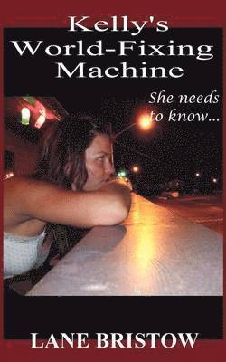 Kelly's World-Fixing Machine 1