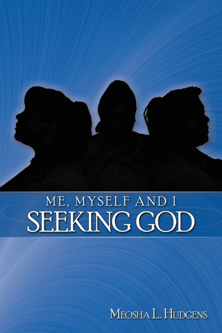 Me, Myself and I Seeking God 1