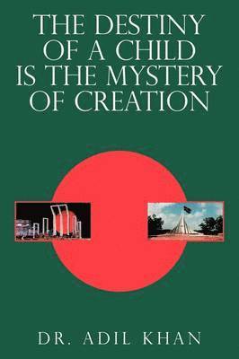 Dr. Adil Khan, Adil Khan, Dr Adil Khan - Destiny of a Child is the Mystery of Creation, Häftad