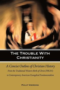 bokomslag The Trouble with Christianity