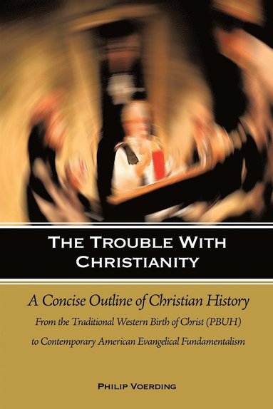 bokomslag The Trouble with Christianity