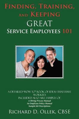 CBSE Richard D. Ollek, Cbse Richard D. Ollek, Richard D. Ollek, CBSE - Finding, Training, And Keeping GREAT Service Employees 101, Häftad