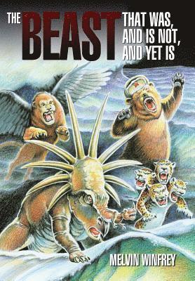 Beast That Was, And Is Not, And Yet Is