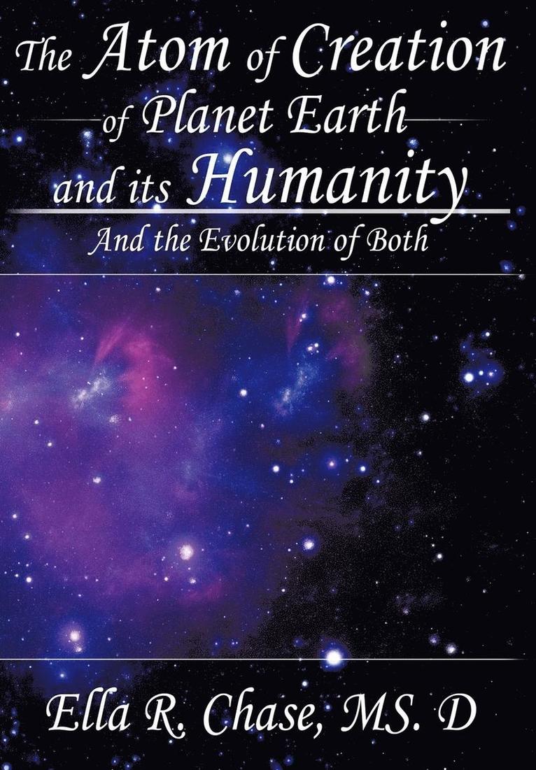 The Atom of Creation of Planet Earth and Its Humanity 1