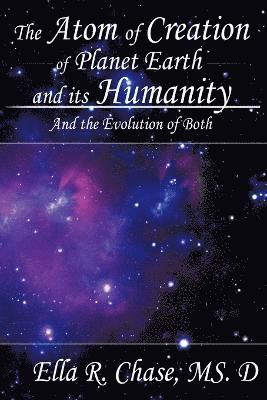 The Atom of Creation of Planet Earth and Its Humanity 1