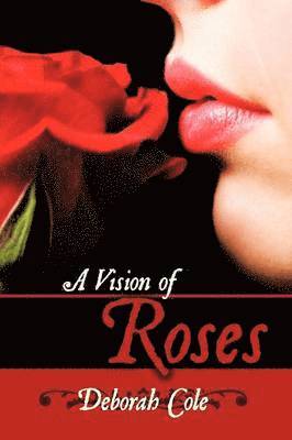 Deborah Cole - Vision of Roses, Inbunden