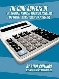bokomslag The Core Aspects of International Financial Reporting Standards and International Accounting Standards