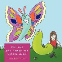 bokomslag The Girl Who Tamed Her Wonder Worm