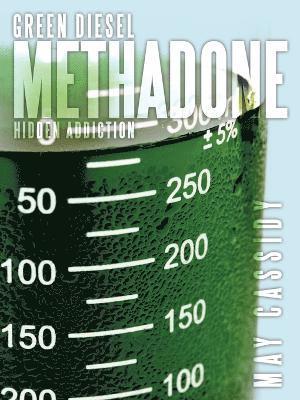 Green Diesel Methadone 1