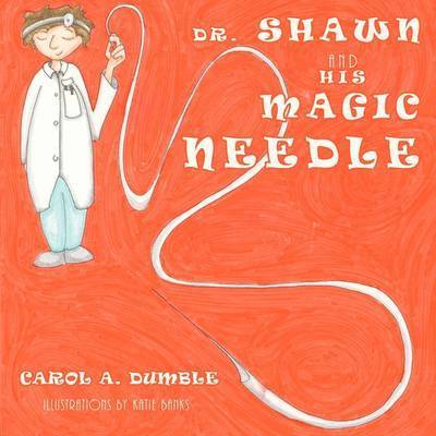 Dr. Shawn and His Magic Needle 1