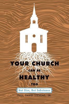 bokomslag Your Church Can Be Healthy Too