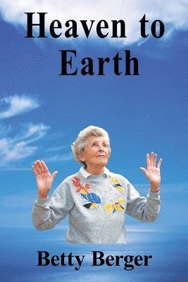 Betty Berger - Heaven to Earth, Häftad