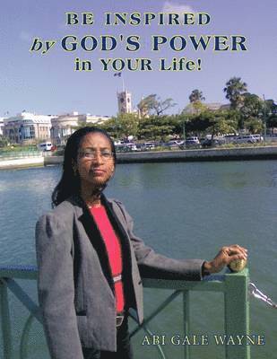 Abi Gale Wayne - Be Inspired by God's Power in Your Life!, Häftad