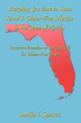 bokomslag Everything You Want to Know About A Gluten-Free Lifestyle in the State of Florida