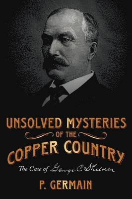 Unsolved Mysteries of the Copper Country 1