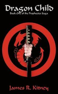 bokomslag Dragon Child: Book One of the Prophecies Saga