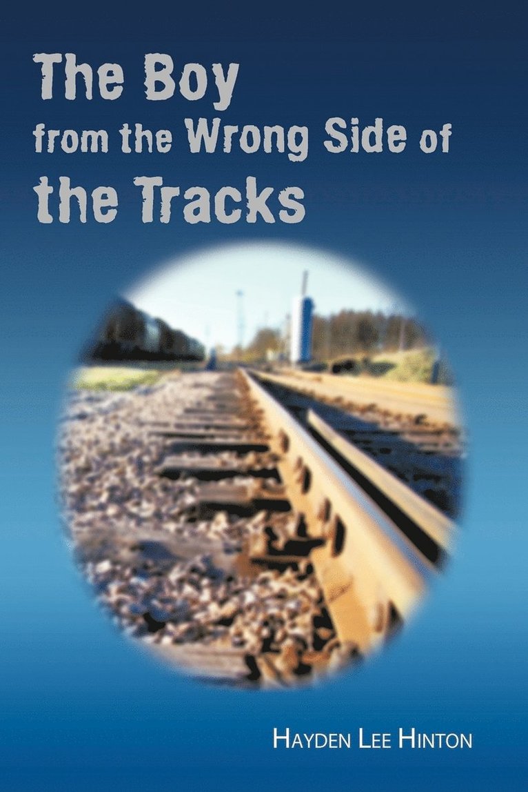 The Boy from the Wrong Side of the Tracks 1