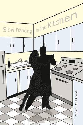 Sam Gifford - Slow Dancing In The Kitchen, Häftad