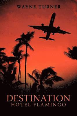 Wayne Turner - Destination Hotel Flamingo, Häftad