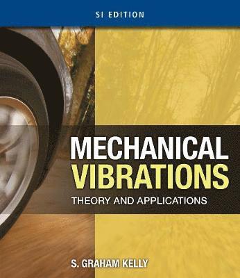 Mechanical Vibrations: Theory and Applications, SI