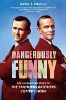 bokomslag Dangerously Funny: The Uncensored Story of the Smothers Brothers Comedy Hour