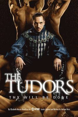 bokomslag The Tudors: Thy Will Be Done