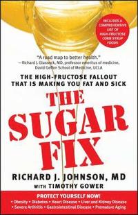 bokomslag Sugar Fix: The High-Fructose Fallout That Is Making You Fat and Sick