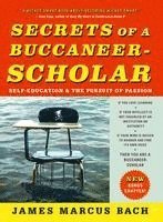 bokomslag Secrets of a Buccaneer-Scholar: Self-Education and the Pursuit of Passion