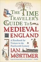 bokomslag The Time Traveler's Guide to Medieval England