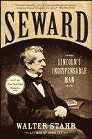 bokomslag Seward: Lincoln's Indispensable Man