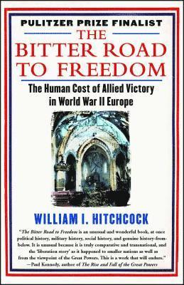 William I Hitchcock, William I. Hitchcock - Bitter Road to Freedom, Häftad