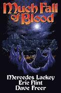 Mercedes Lackey, Dave Freer - Much Fall Of Blood, Inbunden