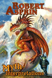 bokomslag Myth-Interpretations: The Worlds of Robert Asprin