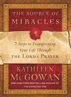 bokomslag The Source of Miracles: 7 Steps to Transforming Your Life Through the Lord's Prayer