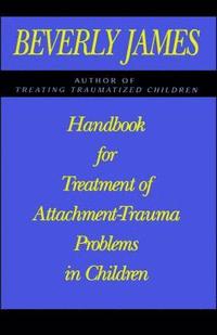 bokomslag Handbook for Treatment of Attachment Problems in Children