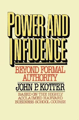 John P. Kotter, Kotter - Power and Influence, Häftad