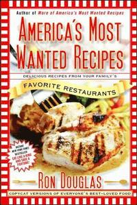 bokomslag America's Most Wanted Recipes: Delicious Recipes from Your Family's Favorite Restaurants