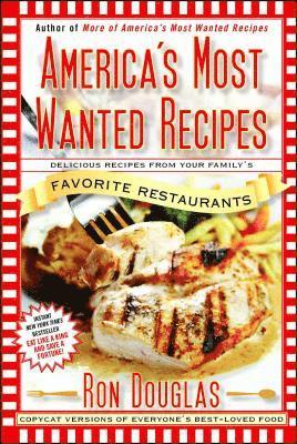 bokomslag America's Most Wanted Recipes: Delicious Recipes from Your Family's Favorite Restaurants