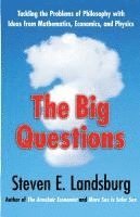 The Big Questions: Tackling the Problems of Philosophy with Ideas from Mathematics, Economics, and Physics 1