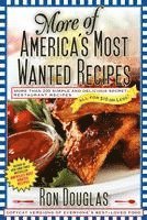 bokomslag More of America's Most Wanted Recipes: More Than 200 Simple and Delicious Secret Restaurant Recipes--All for $10 or Less!