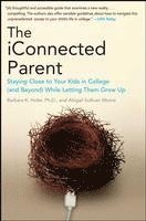 Barbara K. Hofer, Abigail Sullivan Moore - The iConnected Parent: Staying Close to Your Kids in College (and Beyond) While Letting Them Grow Up, Häftad