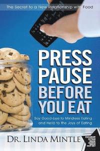 bokomslag Press Pause Before You Eat