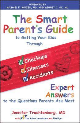 bokomslag Smart Parent's Guide to Getting Your Kids Through Checkups, Illnesses, and Accidents